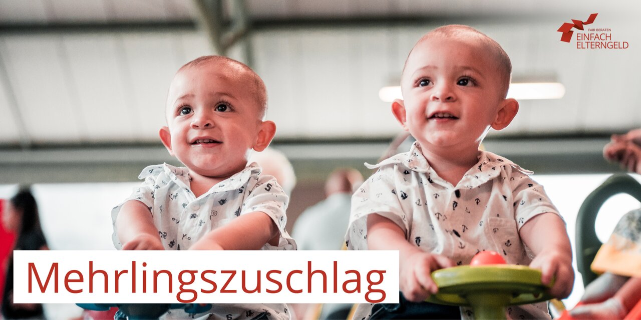 Mehrlingszuschlag - Elterngeld für Eltern von Mehrlingen.