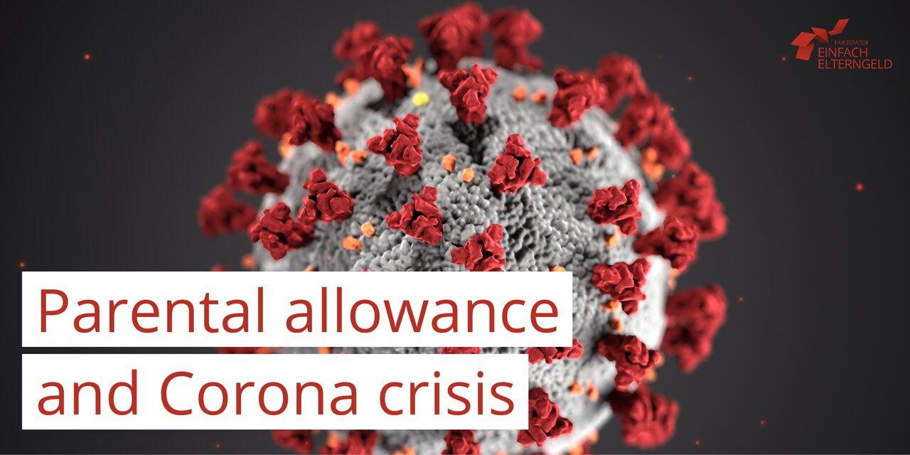 Parental allowance and corona crisis - What families need to know about the effects parental allowance. Parental allowance and corona crisis - What families need to know about the effects parental allowance.