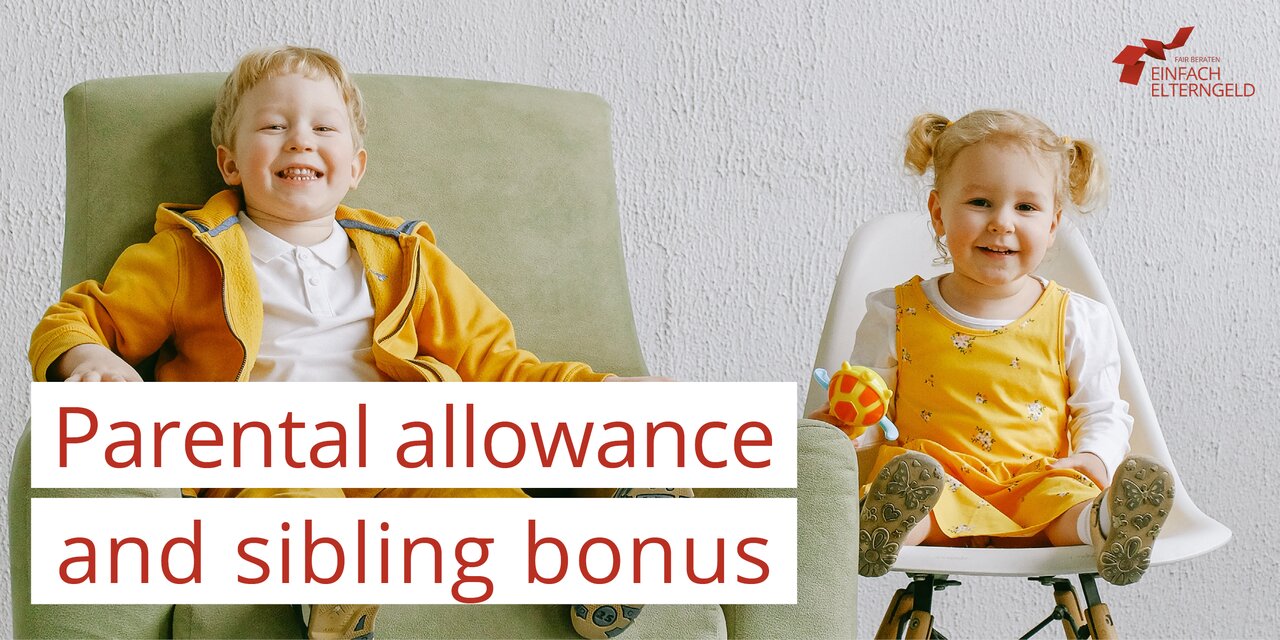 Parental allowance and sibling bonus - Here, families with more than one child can find information on the sibling bonus. Parental allowance and sibling bonus - Here, families with more than one child can find information on the sibling bonus.