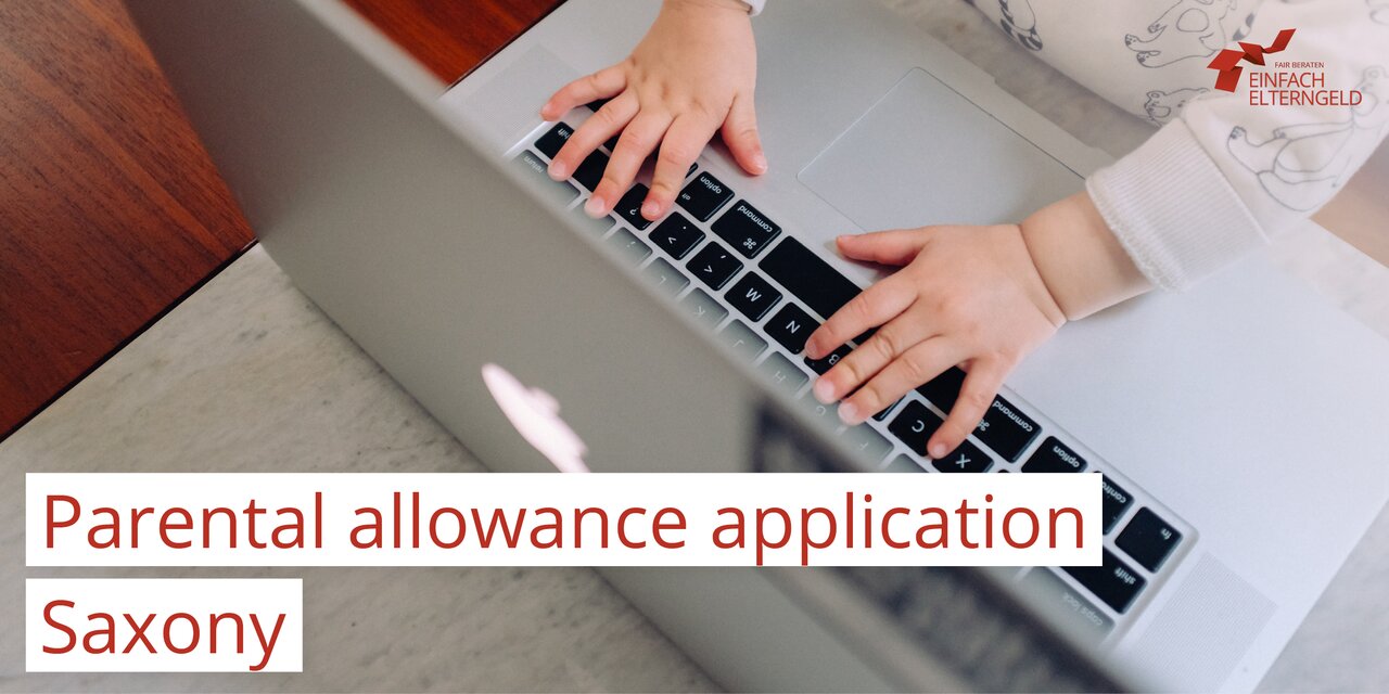 You can download the forms for the application for parental allowance in Saxony here. You can download the forms for the application for parental allowance in Saxony here.