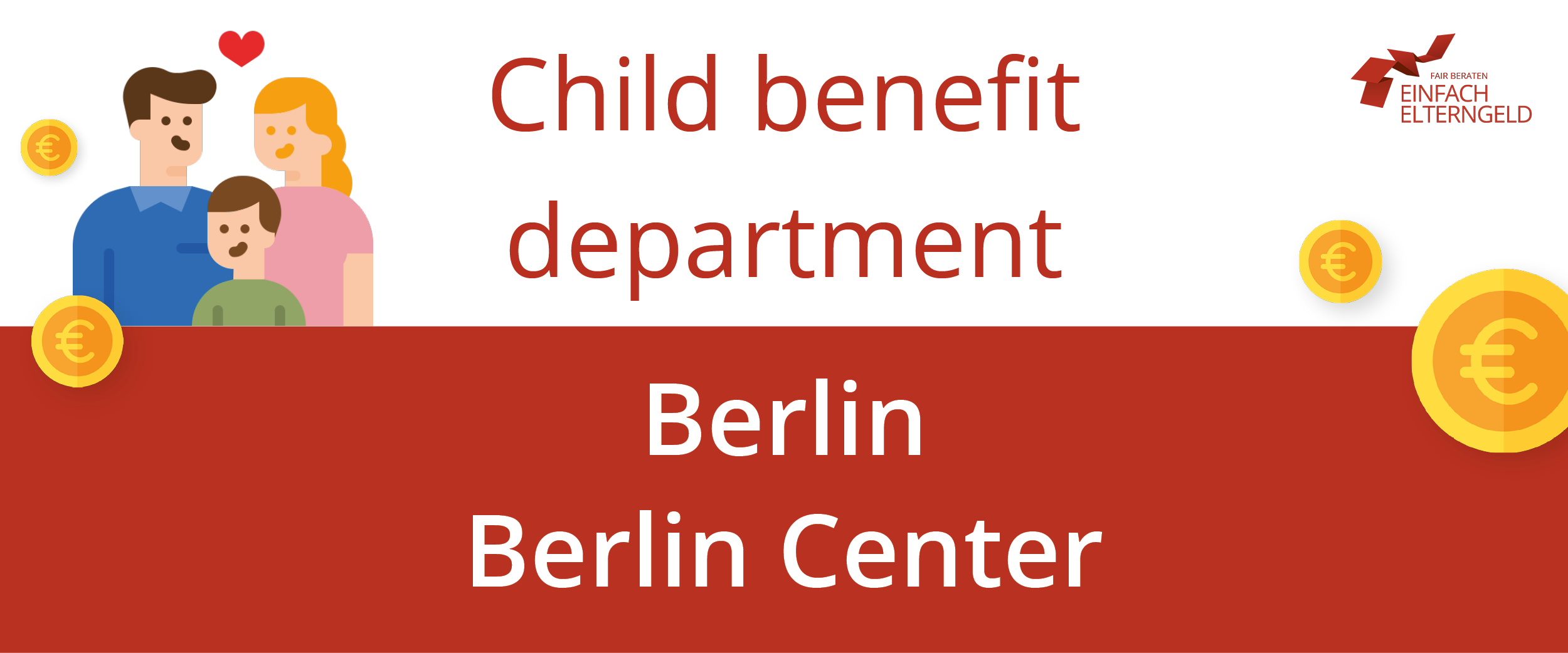We present you the Child benefit department Berlin Berlin Center. We present you the Child benefit department Berlin Berlin Center.