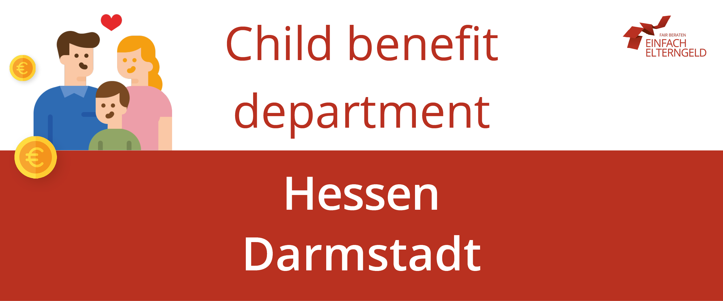 We present you the Child benefit department Hessen Darmstadt. We present you the Child benefit department Hessen Darmstadt.