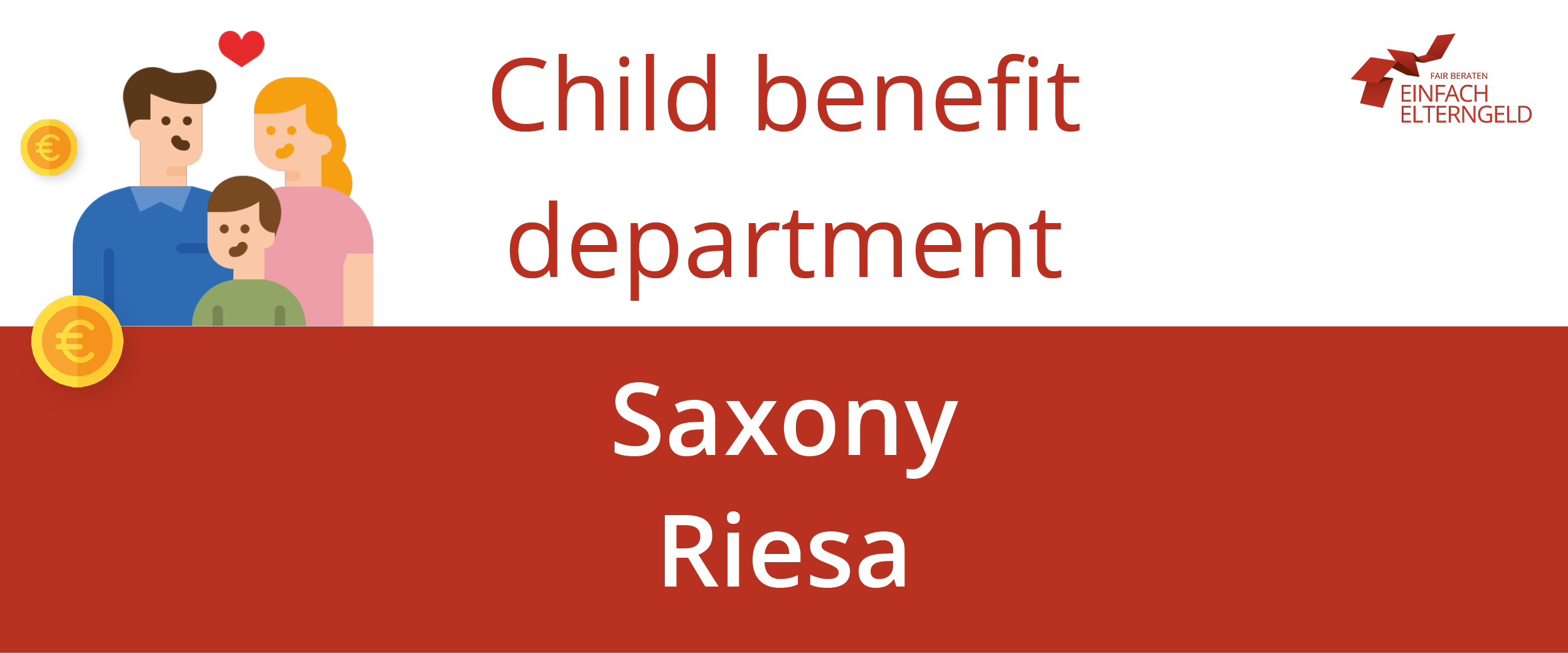 We present you the Child benefit department Saxony Riesa. We present you the Child benefit department Saxony Riesa.